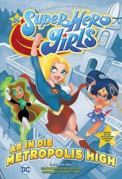 portada Dc Super Hero Girls - ab in die Metropolis High (en Alemán)