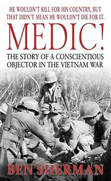 portada Medic! The Story of a Conscientious Objector in the Vietnam war (in English)