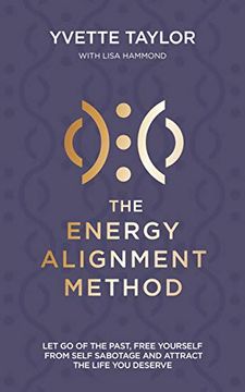 portada The Energy Alignment Method: Let go of the Past, Free Yourself From Self-Sabotage and Attract the Life you Want 