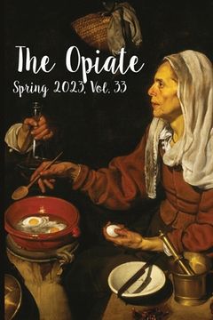 portada The Opiate: Spring 2023, Vol. 33 (en Inglés)