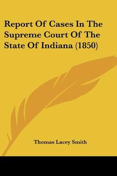 portada report of cases in the supreme court of the state of indiana (1850) (en Inglés)
