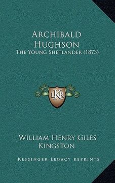 portada archibald hughson: the young shetlander (1873) (en Inglés)