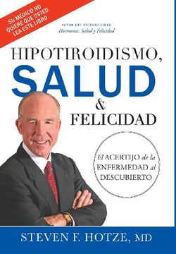 portada Hipotiroidismo, Salud & Felicidad: El Acertijo de la Enfermedad al Descubierto (in Spanish)