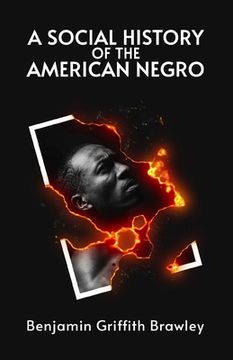 portada A Social History of the American Negro (en Inglés)