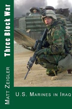 portada Three Block War: U.S. Marines in Iraq (en Inglés)