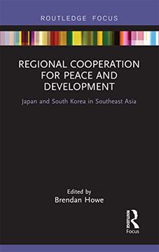 portada Regional Cooperation for Peace and Development: Japan and South Korea in Southeast Asia (Routledge Research on Asian Development) 