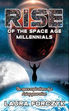 portada Rise of the Space age Millennials: The Space Aspirations of a Rising Generation (en Inglés)