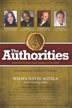 portada The Authorities - Wilma David Aguila: Powerful Wisdom from Leaders in the Field (en Inglés)