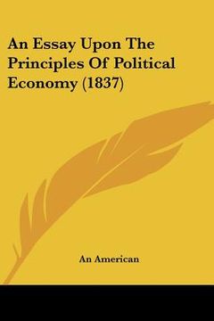 portada an essay upon the principles of political economy (1837) (en Inglés)
