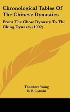 portada chronological tables of the chinese dynasties: from the chow dynasty to the ching dynasty (1902)