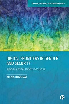 portada Digital Frontiers in Gender and Security: Bringing Critical Perspectives Online (Gender, Sexuality and Global Politics) 