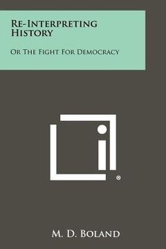 portada re-interpreting history: or the fight for democracy (en Inglés)