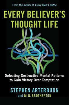 portada Every Believer'S Thought Life: Defeating Destructive Mental Patterns to Gain Victory Over Temptation (en Inglés)