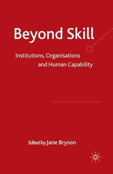 portada Beyond Skill: Institutions, Organisations and Human Capability (en Inglés)