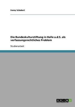 portada Die Bundeskulturstiftung in Halle a.d.S. als verfassungsrechtliches Problem