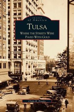 portada Tulsa: Where the Streets Were Paved with Gold (in English)