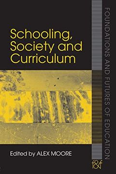 portada Schooling, Society and Curriculum (Foundations and Futures of Education) (en Inglés)