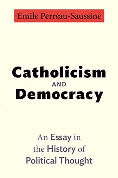 portada Catholicism and Democracy: An Essay in the History of Political Thought 