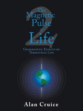 portada The Magnetic Pulse of Life: Geomagnetic Effects on Terrestrial Life (in English)