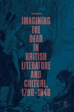 portada Imagining the Dead in British Literature and Culture, 1790-1848 (in English)