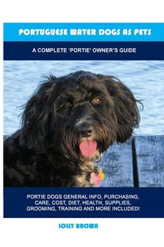 portada Portuguese Water Dogs as Pets: A Complete 'Portie' Owner's Guide (in English)
