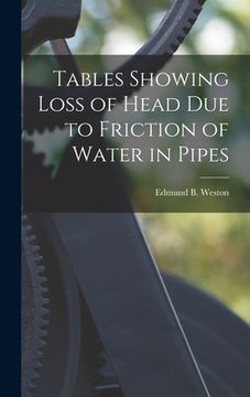 portada Tables Showing Loss of Head Due to Friction of Water in Pipes