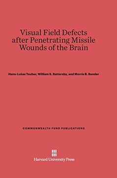 portada Visual Field Defects After Penetrating Missile Wounds of the Brain (Commonwealth Fund Publications) (in English)