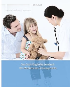 portada Das Erste Englische Lesebuch für Medizinische Fachangestellte: Stufen A1 und A2 Zweisprachig mit Englisch-deutscher Übersetzung (en Alemán)