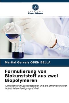 portada Formulierung von Biokunststoff aus zwei Biopolymeren (en Alemán)