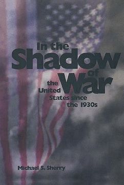 portada In the Shadow of War: The United States Since the 1930S (en Inglés)