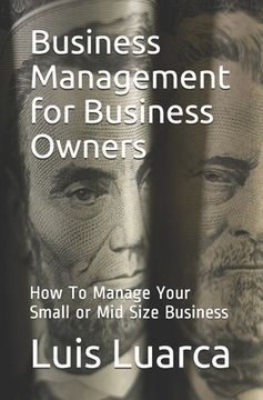 portada Business Management for Business Owners: How To Manage Your Small or Mid Size Business (in English)