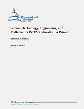 portada Science, Technology, Engineering, and Mathematics (STEM) Education: A Primer (in English)
