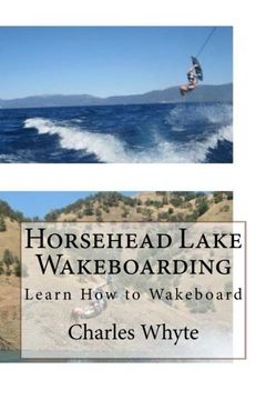 portada Horsehead Lake Wakeboarding: Learn How to Wakeboard