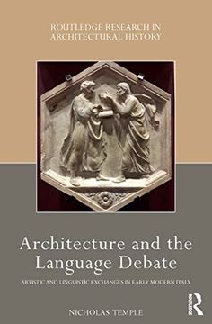 portada Architecture and the Language Debate: Artistic and Linguistic Exchanges in Early Modern Italy (Routledge Research in Architectural History) (en Inglés)