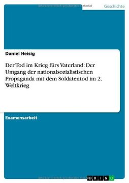 portada Der Tod im Krieg fürs Vaterland: Der Umgang der nationalsozialistischen Propaganda mit dem Soldatentod im 2. Weltkrieg (German Edition)