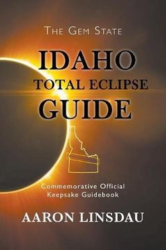 portada Idaho Total Eclipse Guide: Commemorative Official Keepsake Guid
