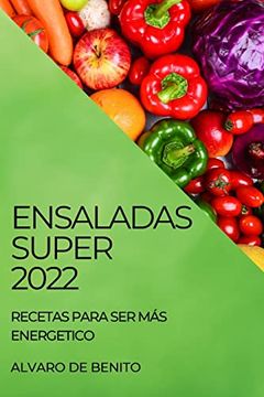 portada Ensaladas Super 2022: Recetas Para ser más Energetico (in Spanish)