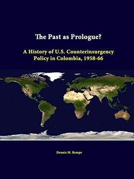 portada The Past as Prologue? A History of U. S. Counterinsurgency Policy in Colombia, 1958-66 (en Inglés)