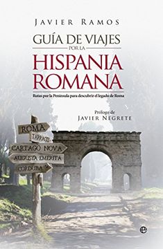 portada Guía de viaje por la Hispania romana (Historia) (Spanish Edition)