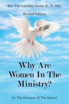 portada Why Are Women in the Ministry?: It's the Principle of the Matter! (en Inglés)