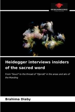 portada Heidegger interviews insiders of the sacred word (en Inglés)