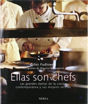 portada Ellas son chefs: Las grandes damas de la cocina contempor?nea y sus mejores recetas (in Spanish)