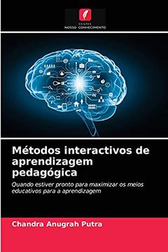 portada Métodos Interactivos de Aprendizagem Pedagógica: Quando Estiver Pronto Para Maximizar os Meios Educativos Para a Aprendizagem (en Portugués)