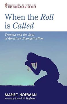 portada When the Roll is Called: Trauma and the Soul of American Evangelicalism (Integration) (en Inglés)