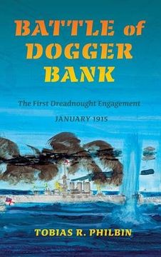 portada Battle of Dogger Bank: The First Dreadnought Engagement, January 1915 (Twentieth-Century Battles) (en Inglés)