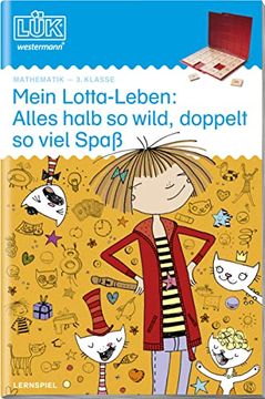 portada Lük-Übungshefte / Mathematik: Lük: 3. Klasse - Mathematik: Mein Lotta-Leben: Alles Halb so Wild, Doppelt so Viel Spaß (in German)