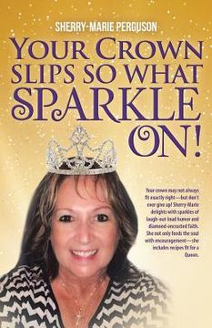 portada Your Crown Slips So What Sparkle On!
