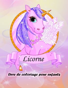 portada Livre de coloriage de licornes pour les enfants: Livre de coloriage de la licorne magique pour les garçons et les filles, les tout-petits et les enfan (en Francés)