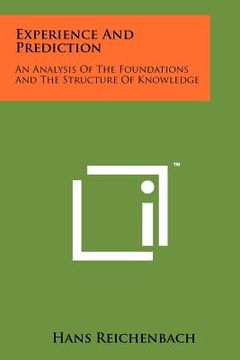 portada experience and prediction: an analysis of the foundations and the structure of knowledge