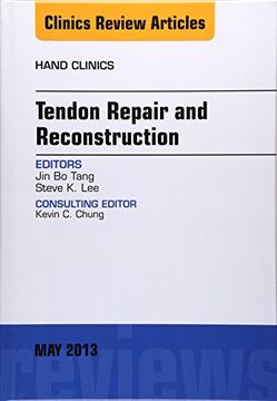 portada Tendon Repair and Reconstruction, an Issue of Hand Clinics: Volume 29-2 (en Inglés)